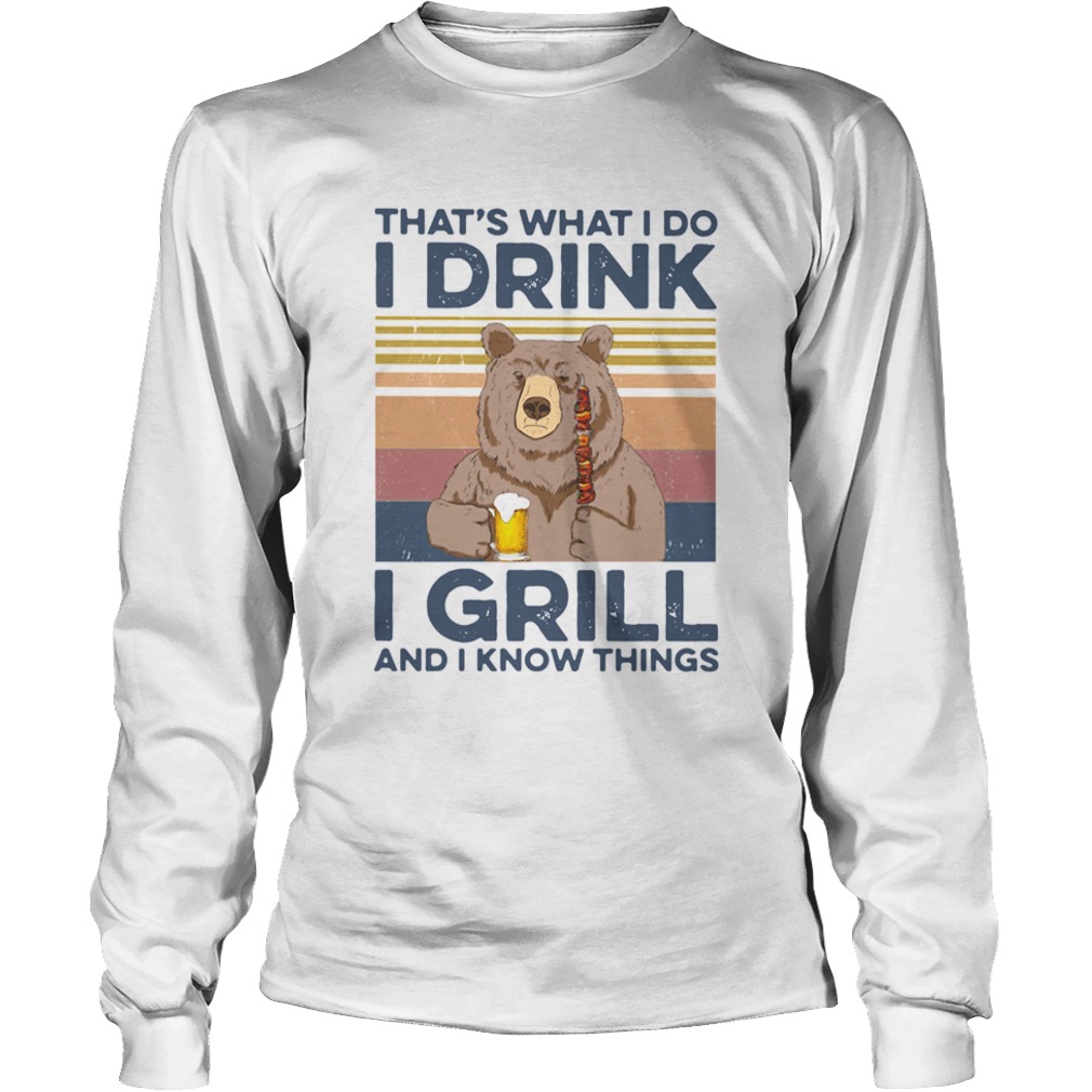 Bear Camping Thats What I Do Drink I Grill And I Know Things Vintage  Long Sleeve