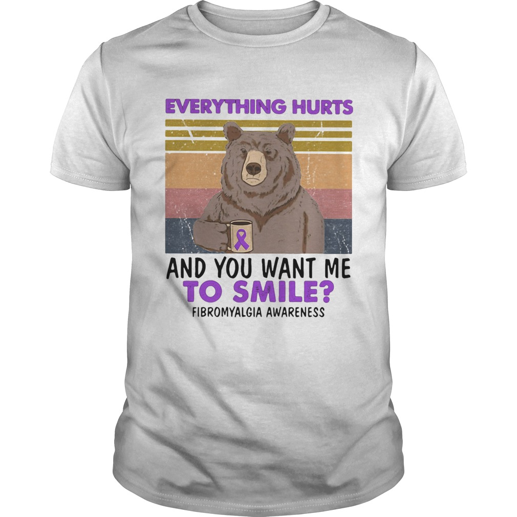 Bear Everything hurts and you want me to smile Fibromyalgia Awareness Vintage retro shirt