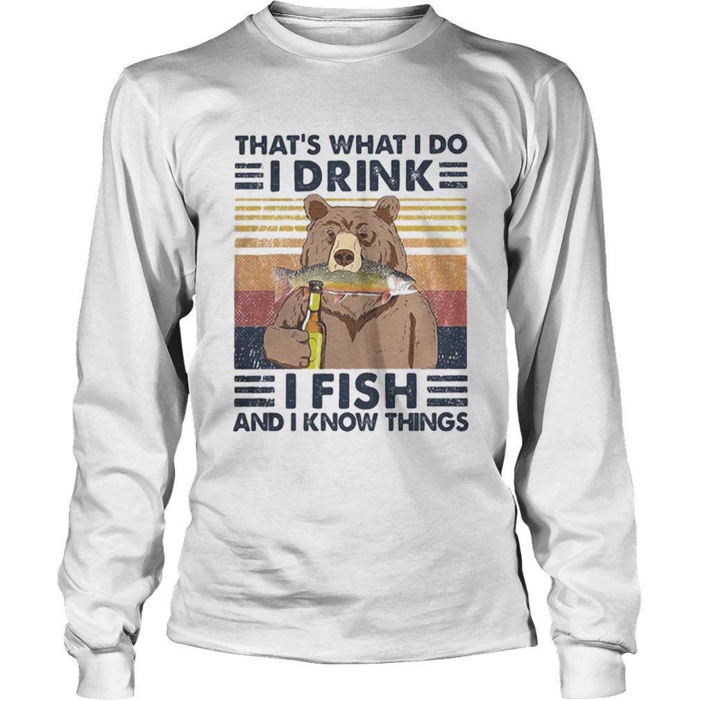 Bear thats what i do i drink i fish and i know things vintage retro white  Long Sleeve