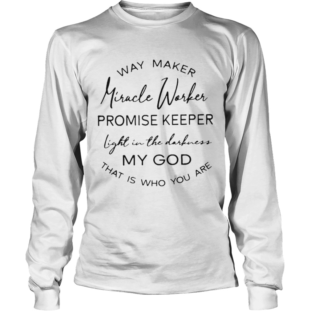 Beautiful Way Maker Miracle Worker  Long Sleeve