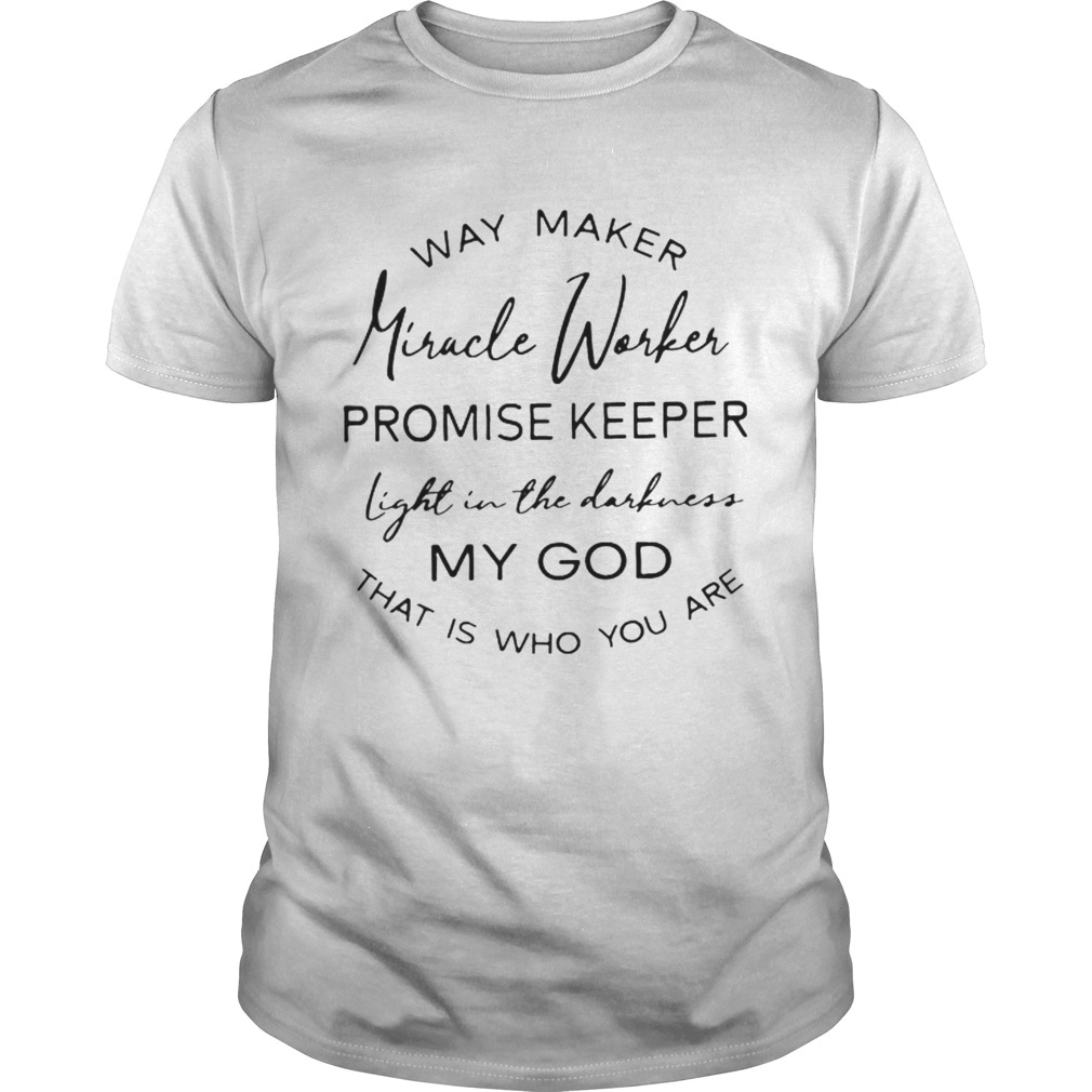 Beautiful Way Maker Miracle Worker shirt