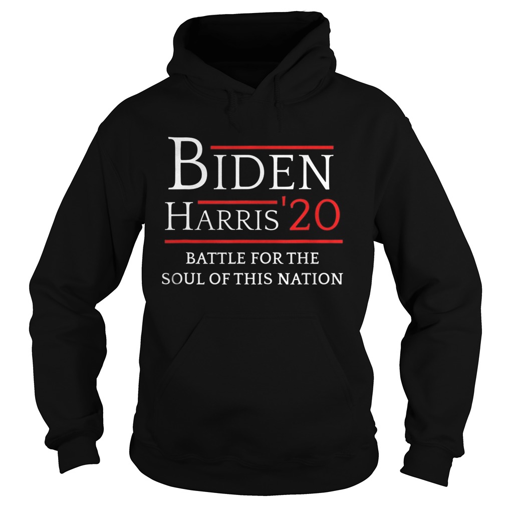 Biden Harris Battle For The Soul Of This Nation Vote 2020  Hoodie