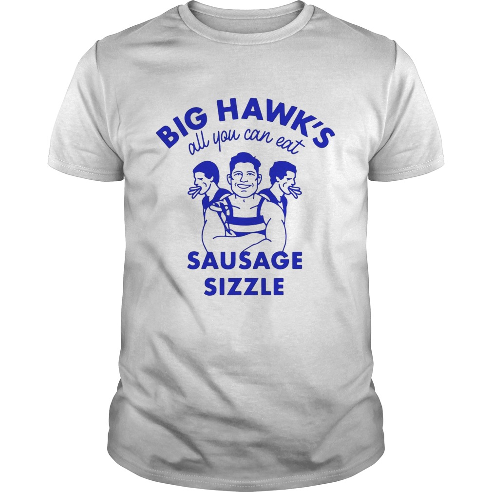 Big Hawks All You Can Eat Sausage Sizzle  Unisex