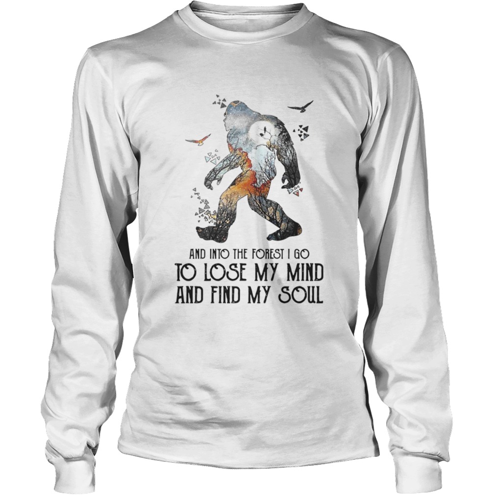 Bigfoot And Into The Forest I Go To Lose My Mind And Find My Soul  Long Sleeve