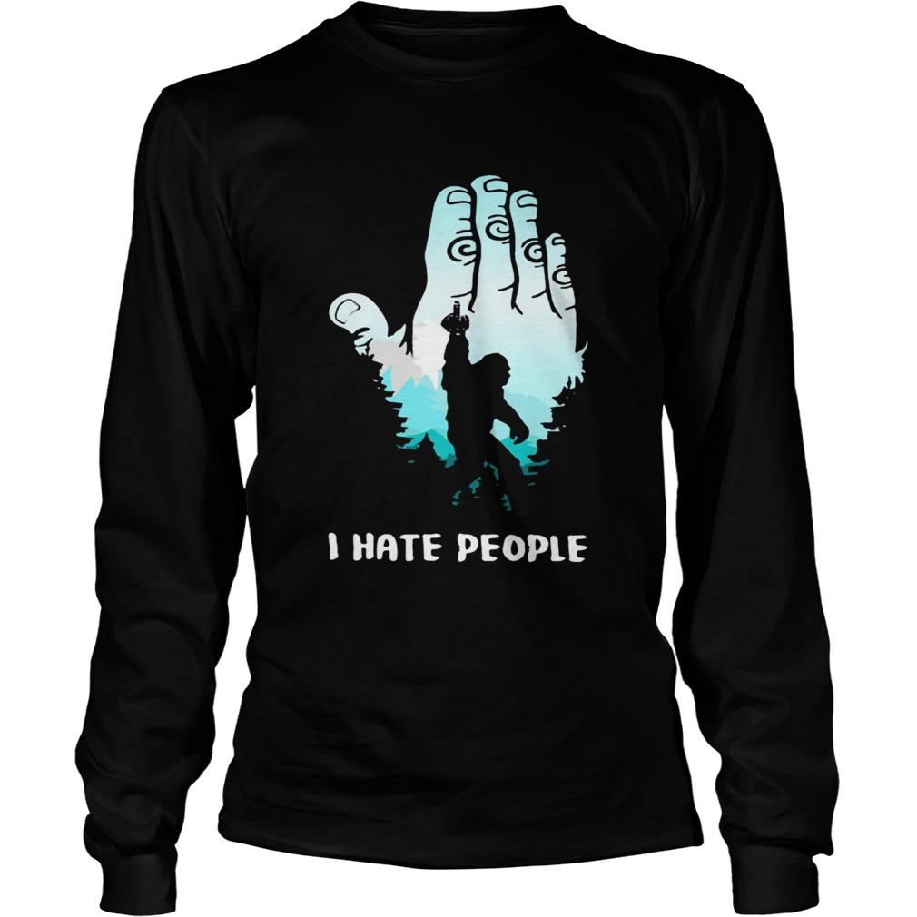 Bigfoot Hand I Hate People  Long Sleeve