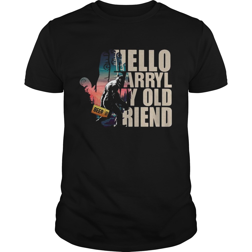 Bigfoot Hello Darryl My Old Friend  Unisex