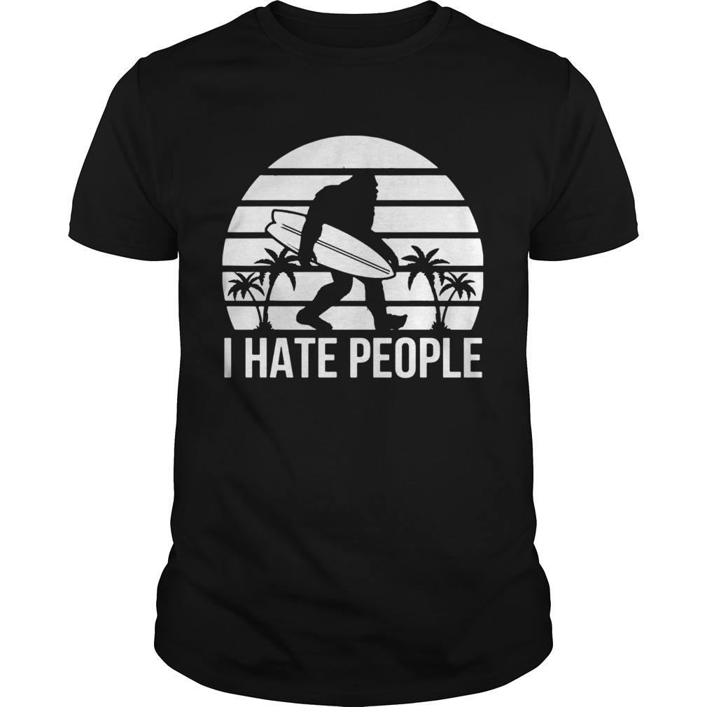 Bigfoot Surfing I hate people  Unisex