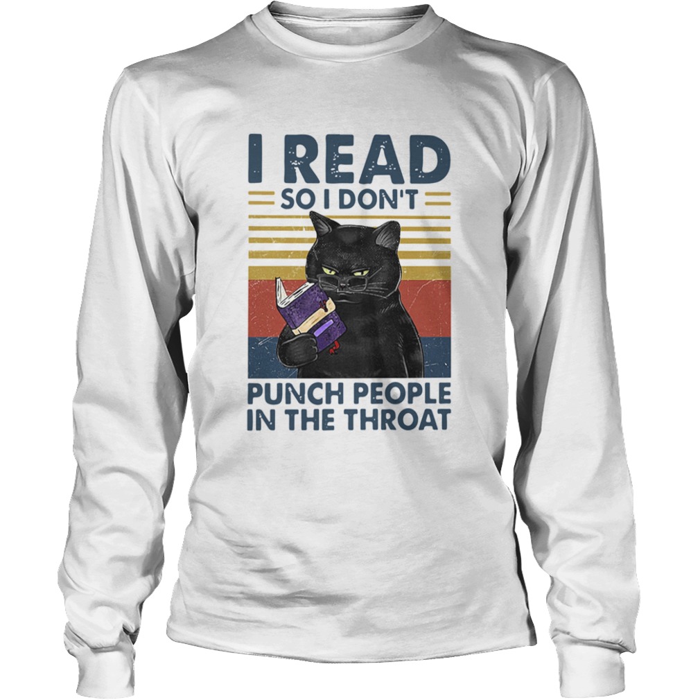 Black Cat I Read So I Dont Punch People In The Throat Vintage  Long Sleeve