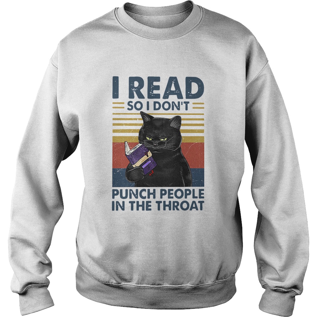 Black Cat I Read So I Dont Punch People In The Throat Vintage  Sweatshirt