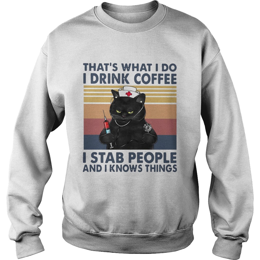 Black Cat What I Do I Drink Coffee I Stab People And I Knows Things Vintage  Sweatshirt