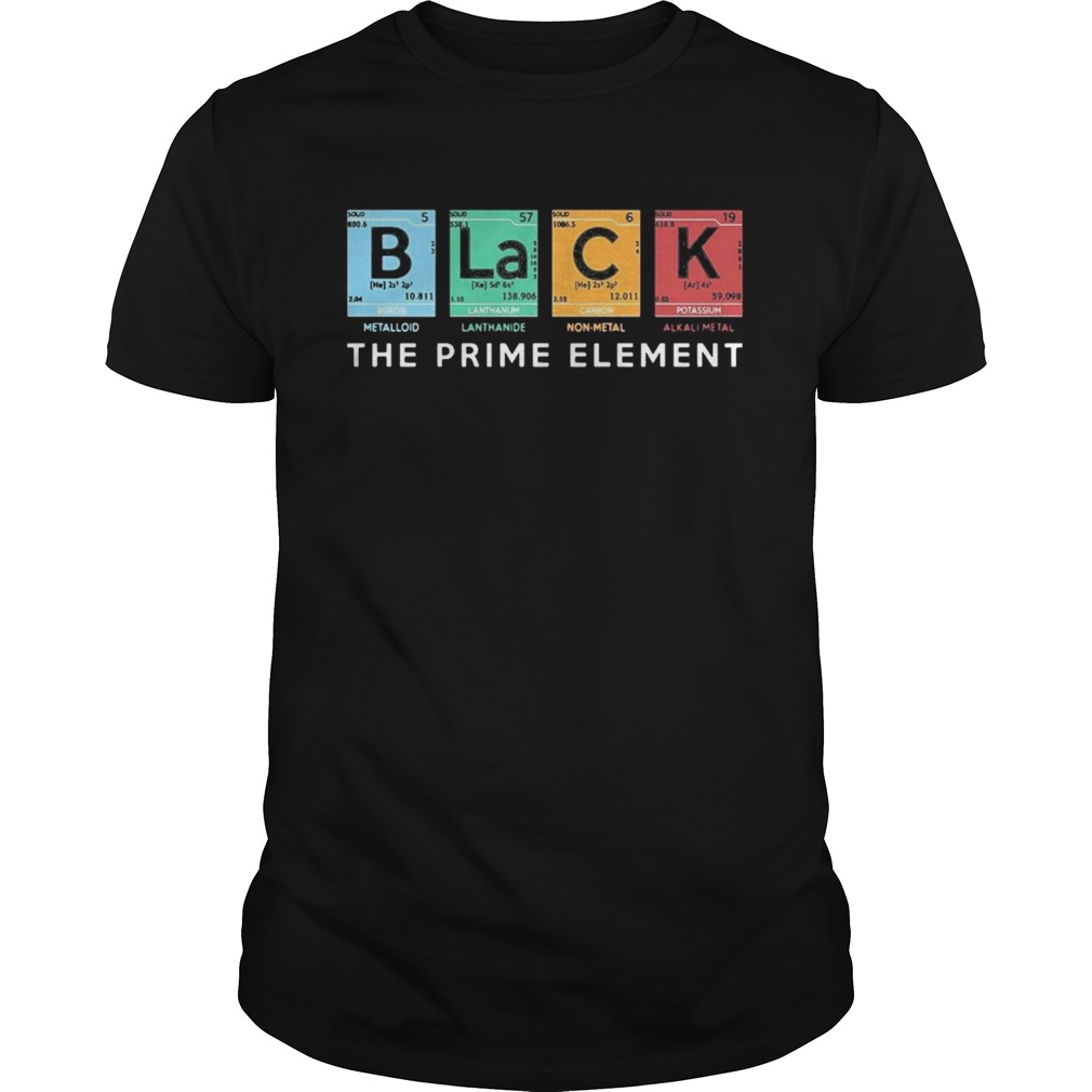 Black Metalloid Lanthanide Nonmetal Alkali Metal the prime Element shirt