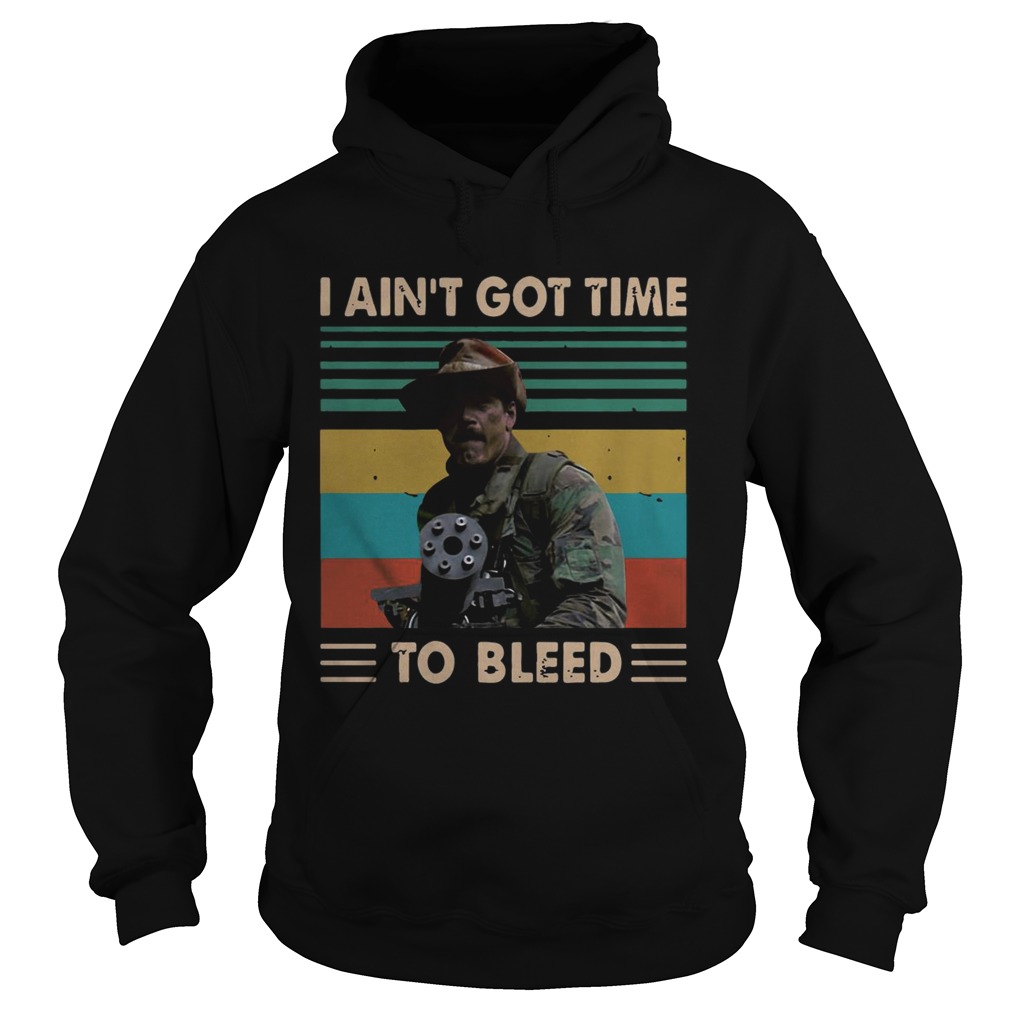 Blain Predator I Aint Got Time To Bleed Vintage  Hoodie