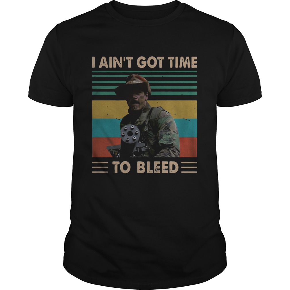 Blain Predator I Aint Got Time To Bleed Vintage shirt