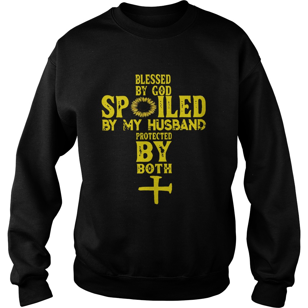 Blessed By God Spoiled By My Husband Protected By Both  Sweatshirt