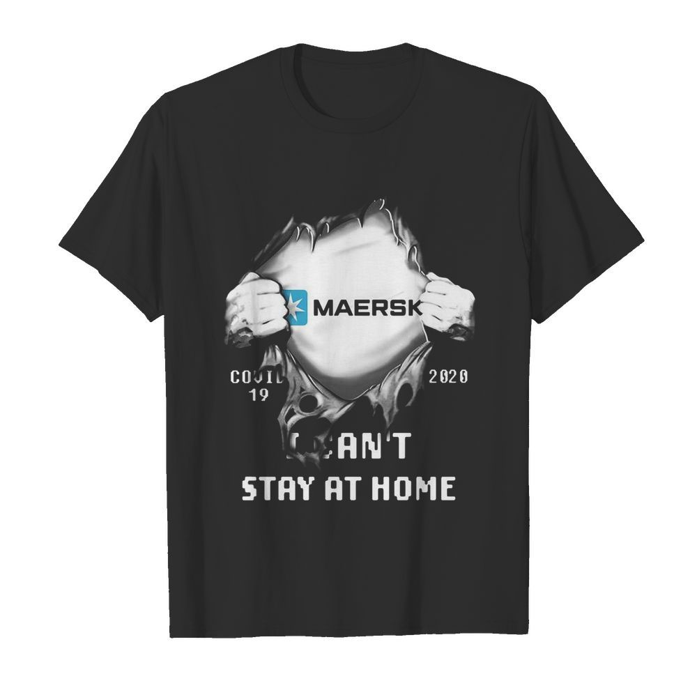 Blood insides maersk covid-19 2020 i can’t stay at home shirt