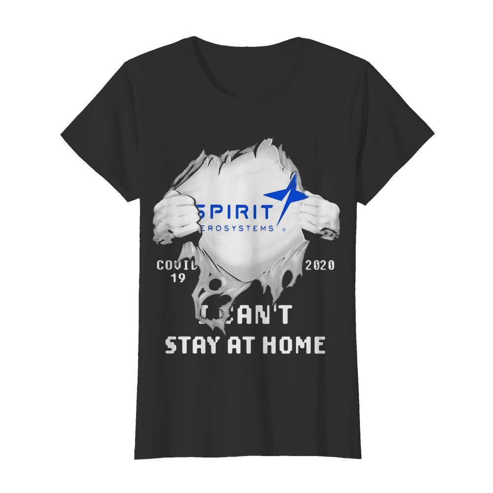 Blood insides spirit aerosystems covid-19 2020 i can’t stay at home  Classic Women's T-shirt