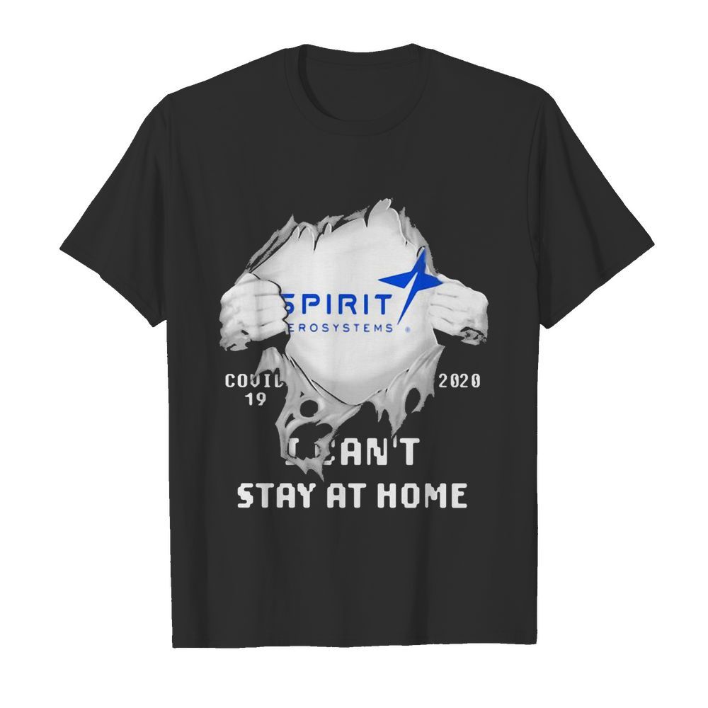 Blood insides spirit aerosystems covid-19 2020 i can’t stay at home shirt