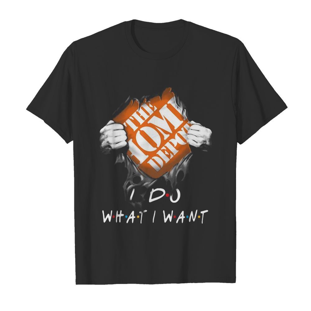 Blood insides the home depot i do what i want shirt