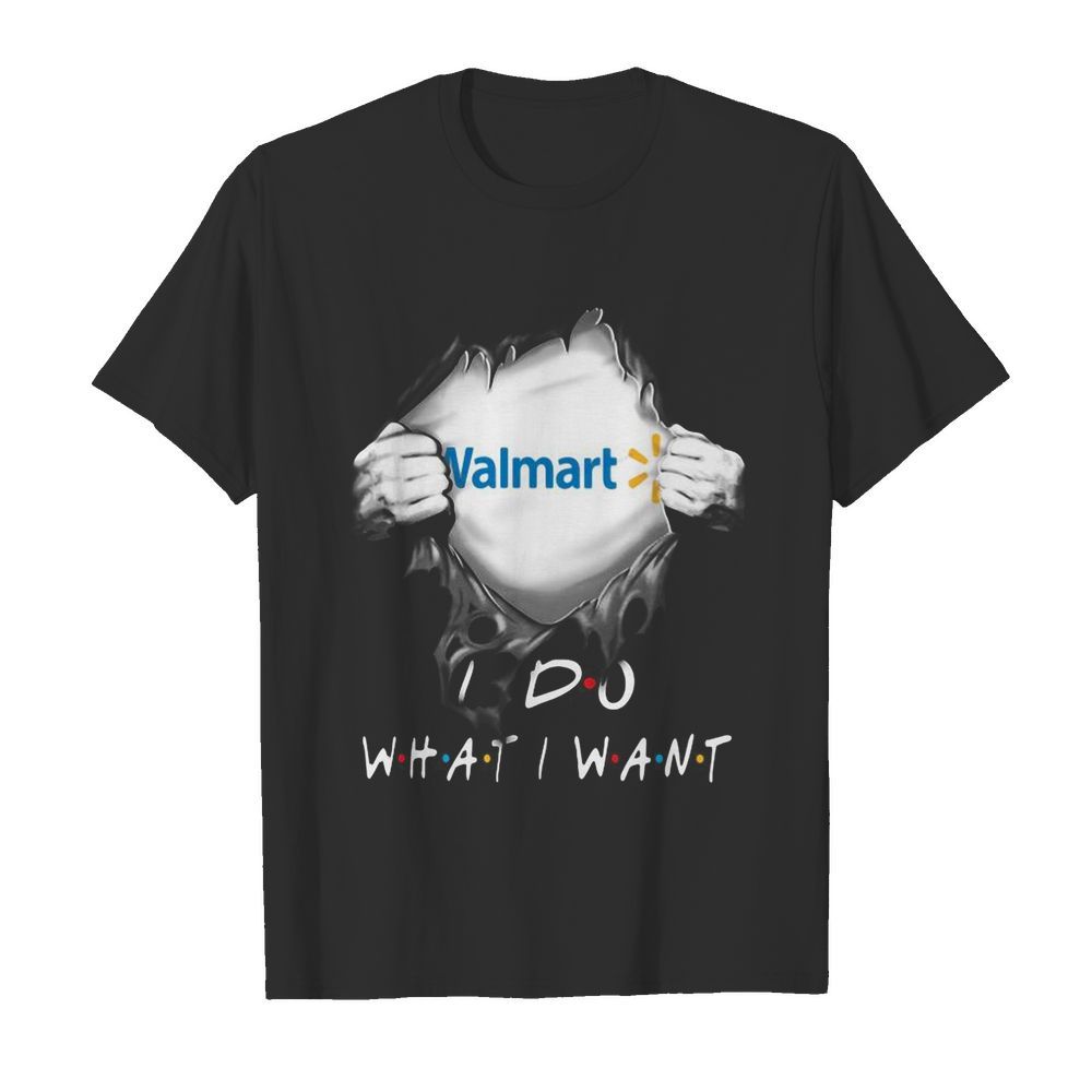 Blood insides walmart i do what i want shirt