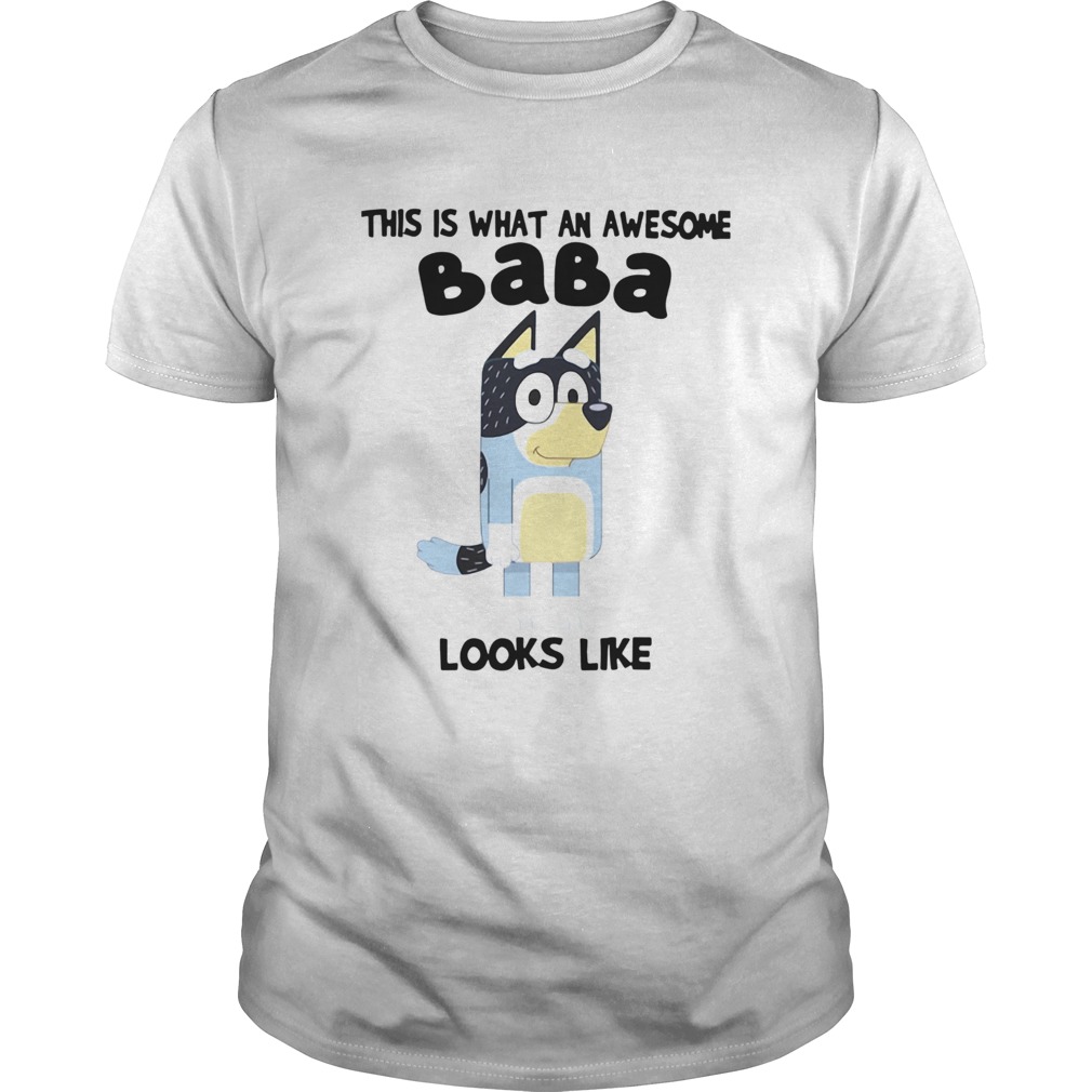 Bluey This Is What An Awesome Baba Looks Like shirt