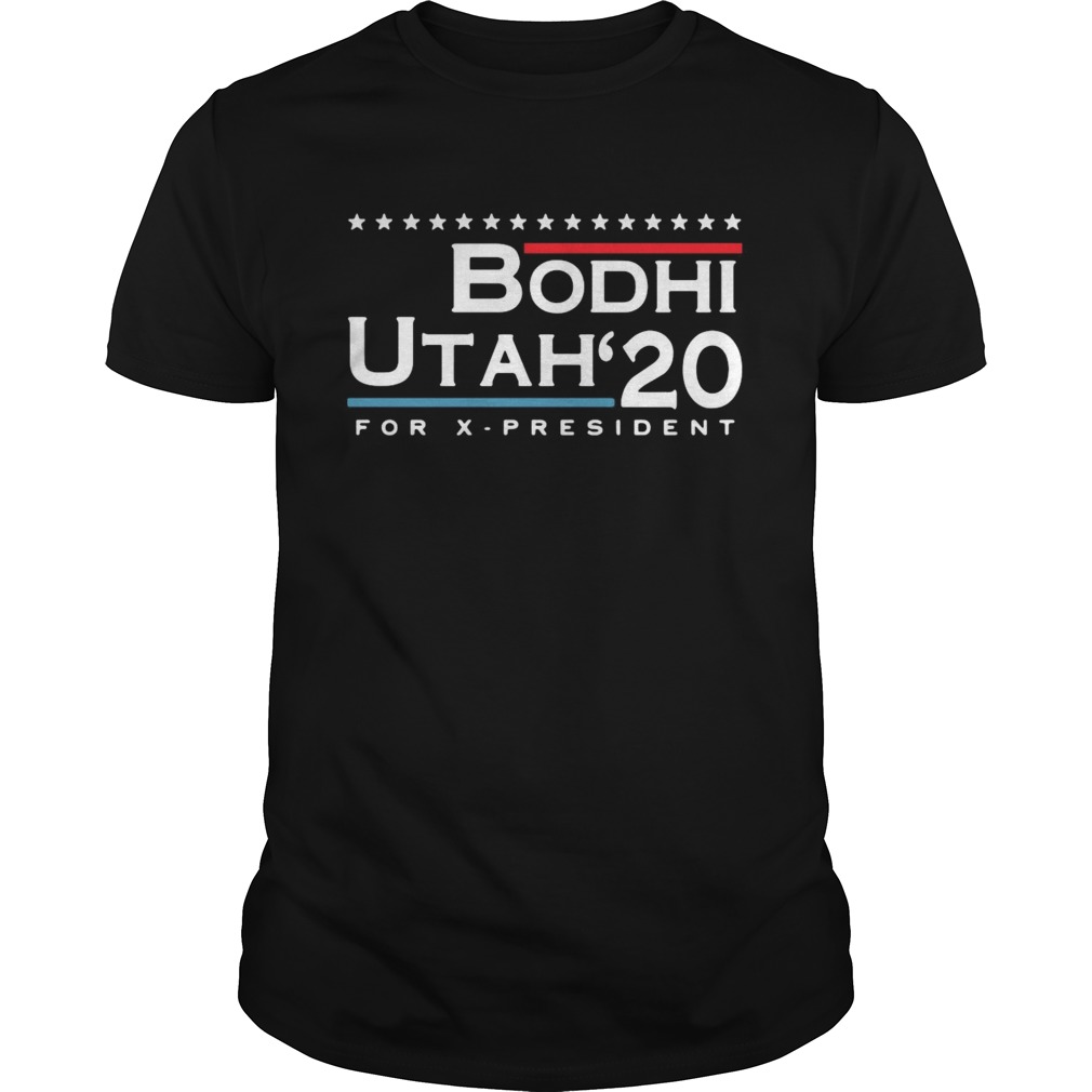 Bodhi Utah 2020 For X President shirt