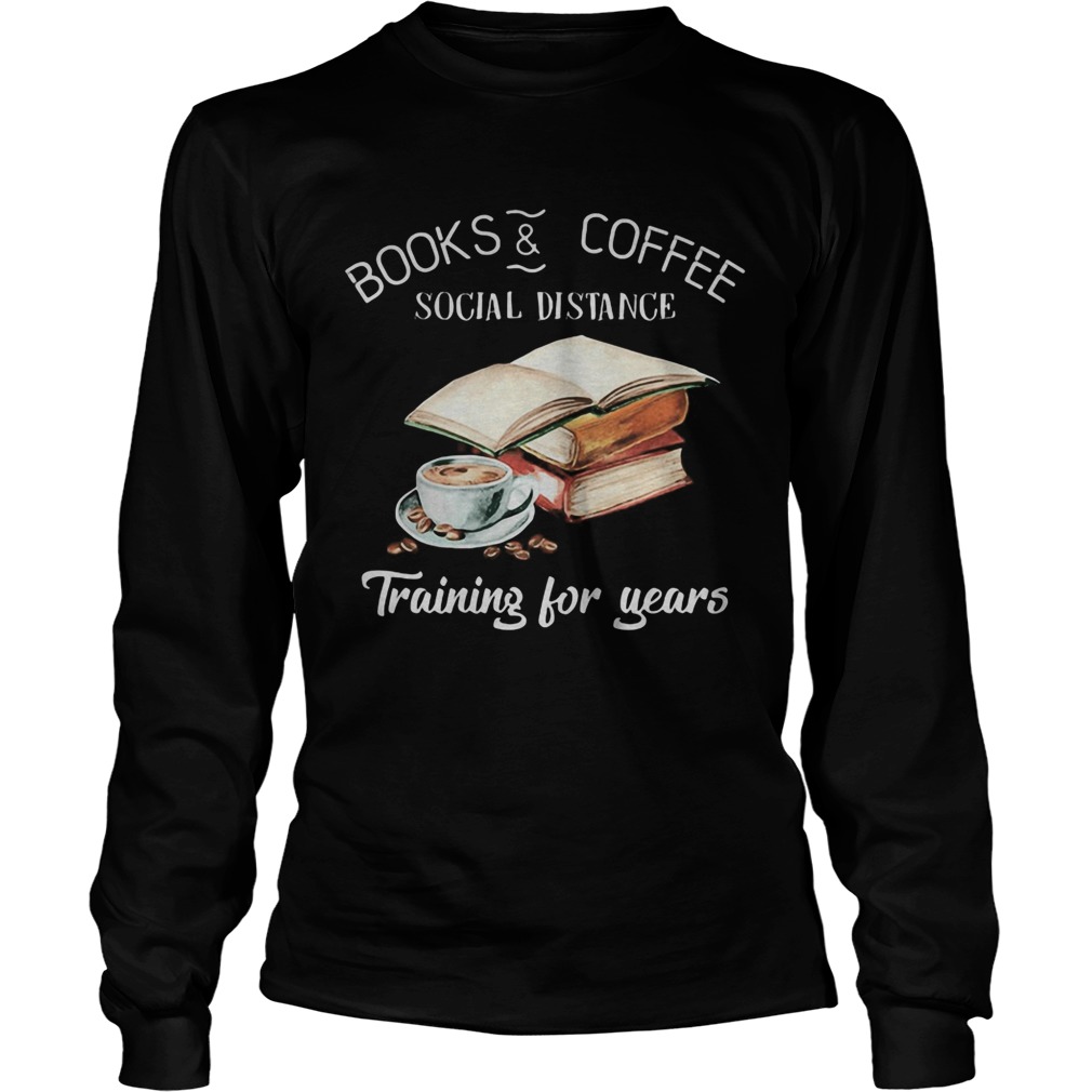 Books and coffee social distance training for years flower  Long Sleeve