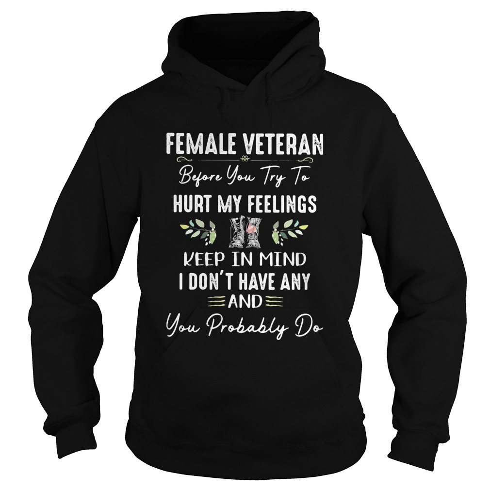 Boots Female veteran before you try to hurt my feelings keep in mind I dont have any and you proba Hoodie