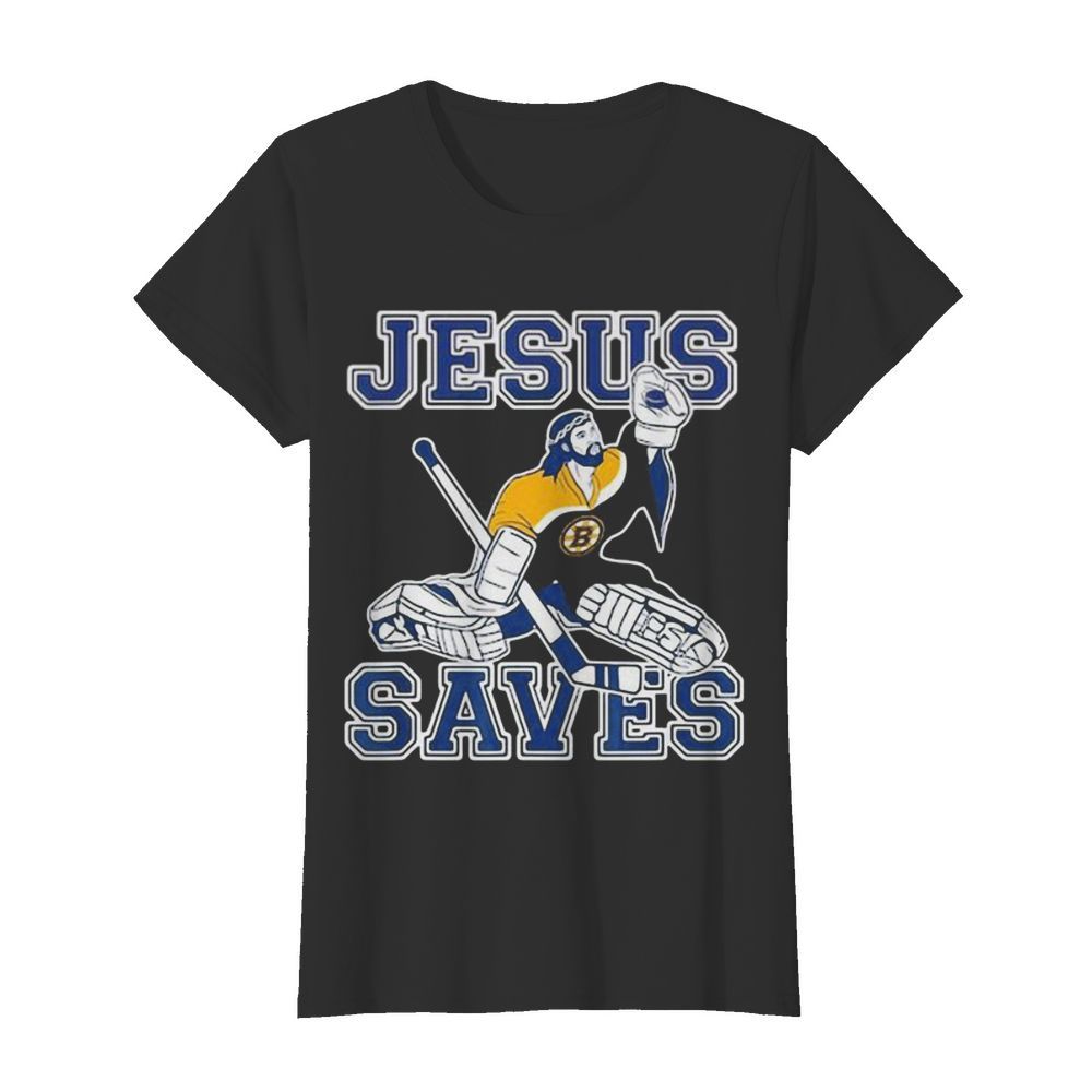 Boston bruins hockey jesus saves  Classic Women's T-shirt