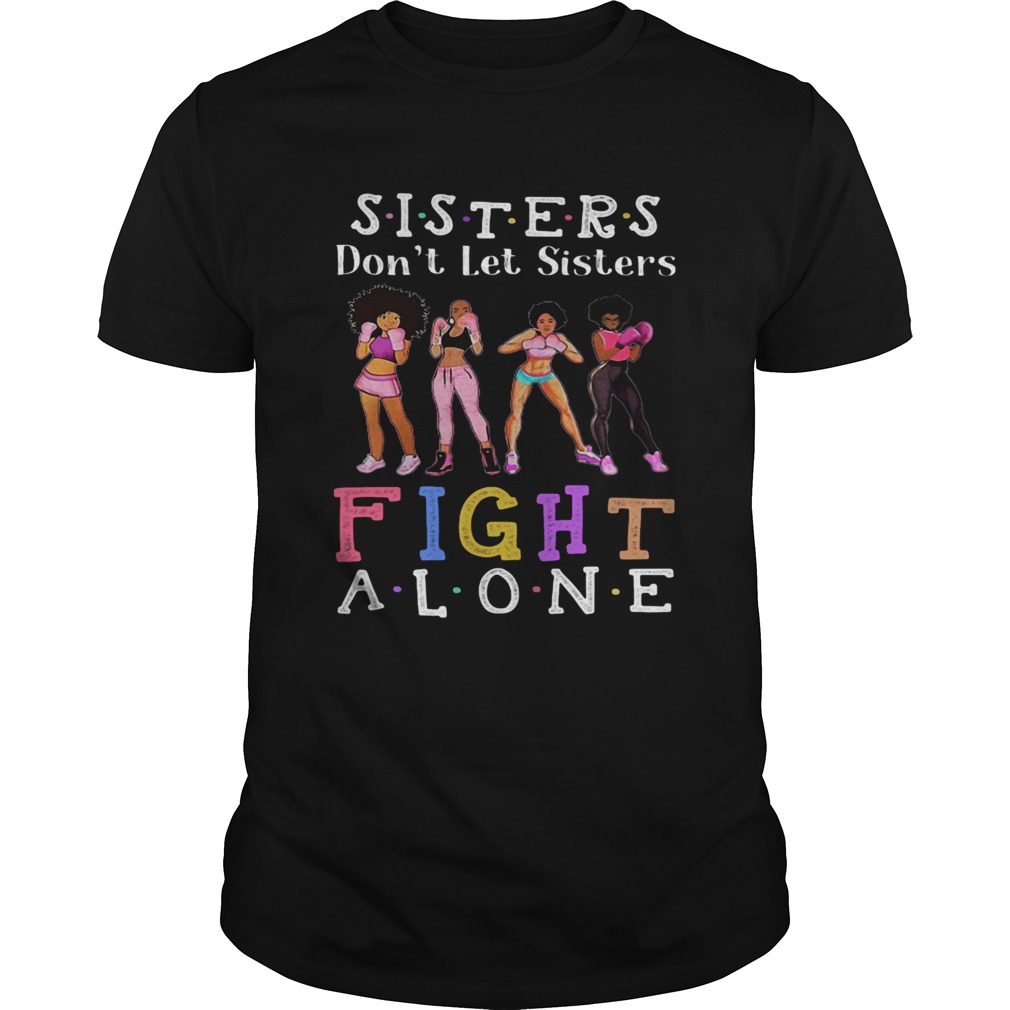 Boxing Sisters Dont let sisters fight alone shirt