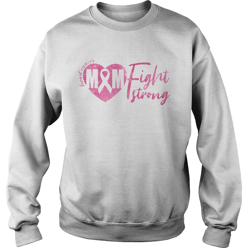 Breast Cancer MM Fight Strong  Sweatshirt