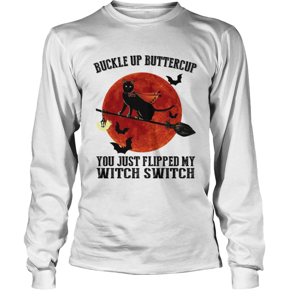 Buckle Up Buttercup You Just Flipped My Witch Switch Cat Sunset Halloween  Long Sleeve