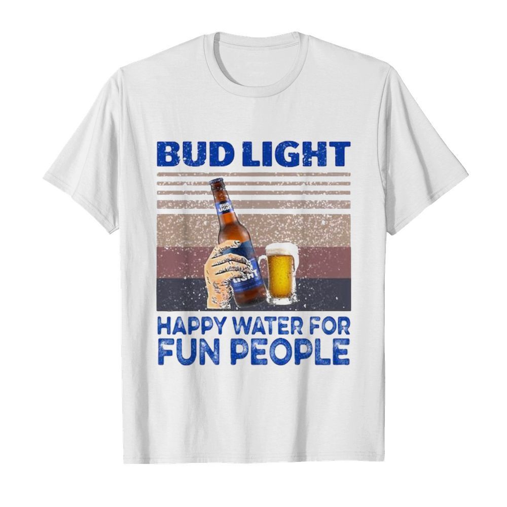 Bud light happy water for fun people vintage retro shirt