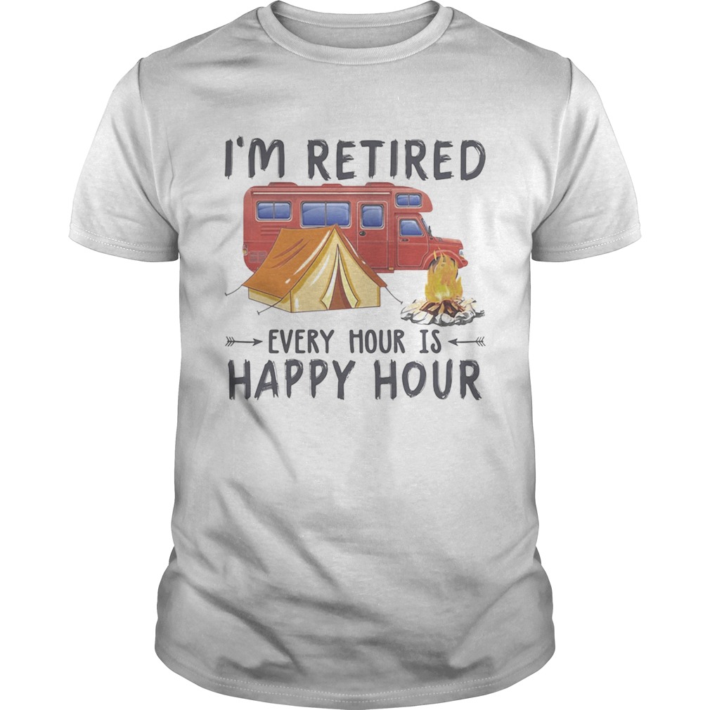 Camping Im retired every hour is happy hour  Unisex