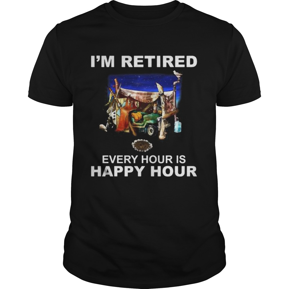 Camping Im retired every hour is happy hour  Unisex