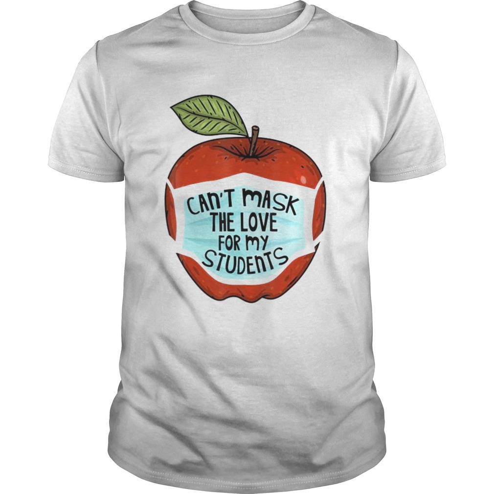 Cant Mask My Love Of Teaching Back To School Teacher gift shirt