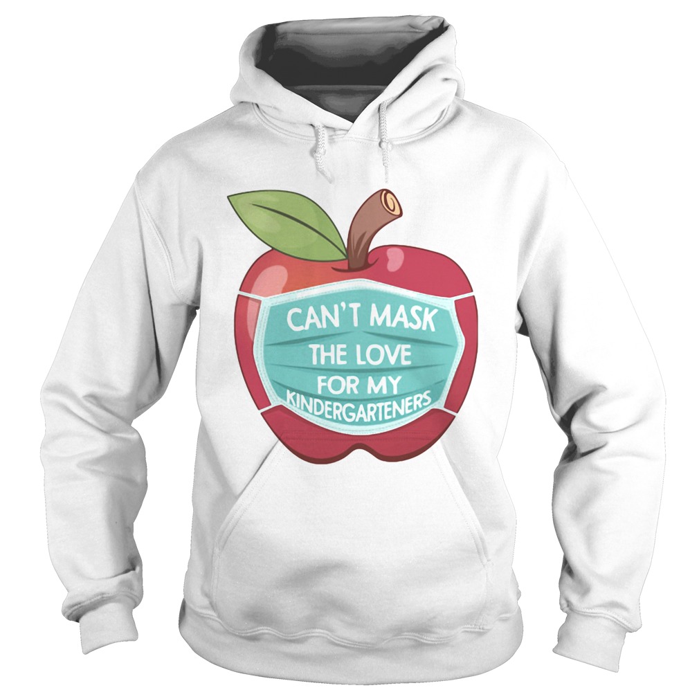 Cant Mask The Love For My Kindergarteners Apple  Hoodie