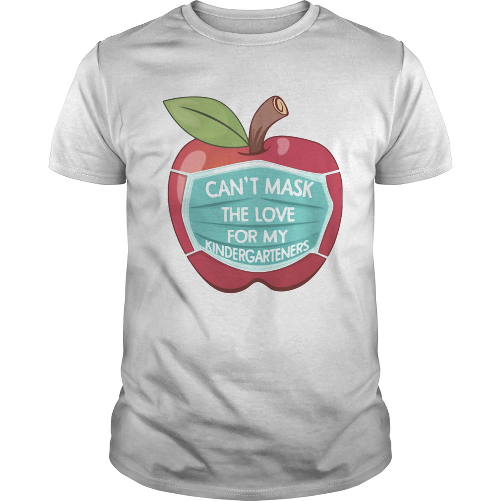 Cant Mask The Love For My Kindergarteners Apple shirt