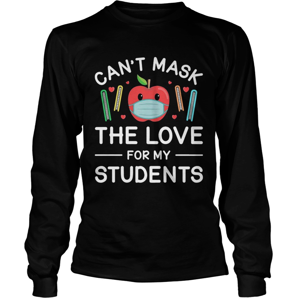 Cant Mask The Love For My Students  Long Sleeve