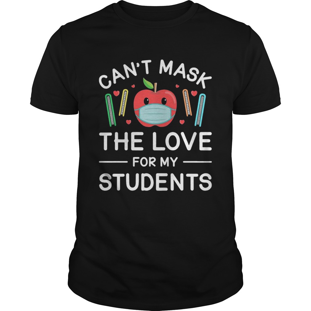 Cant Mask The Love For My Students  Unisex