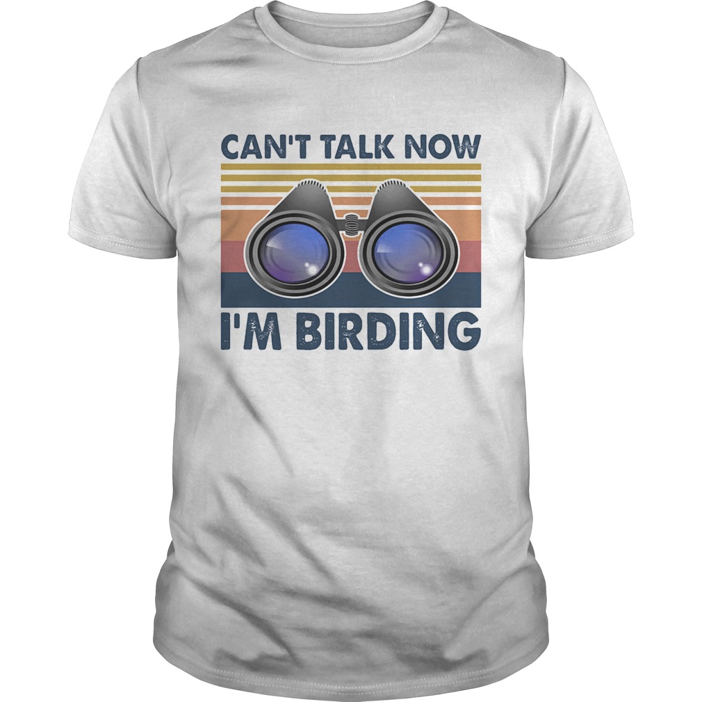 Cant talk now im birding vintage retro shirt