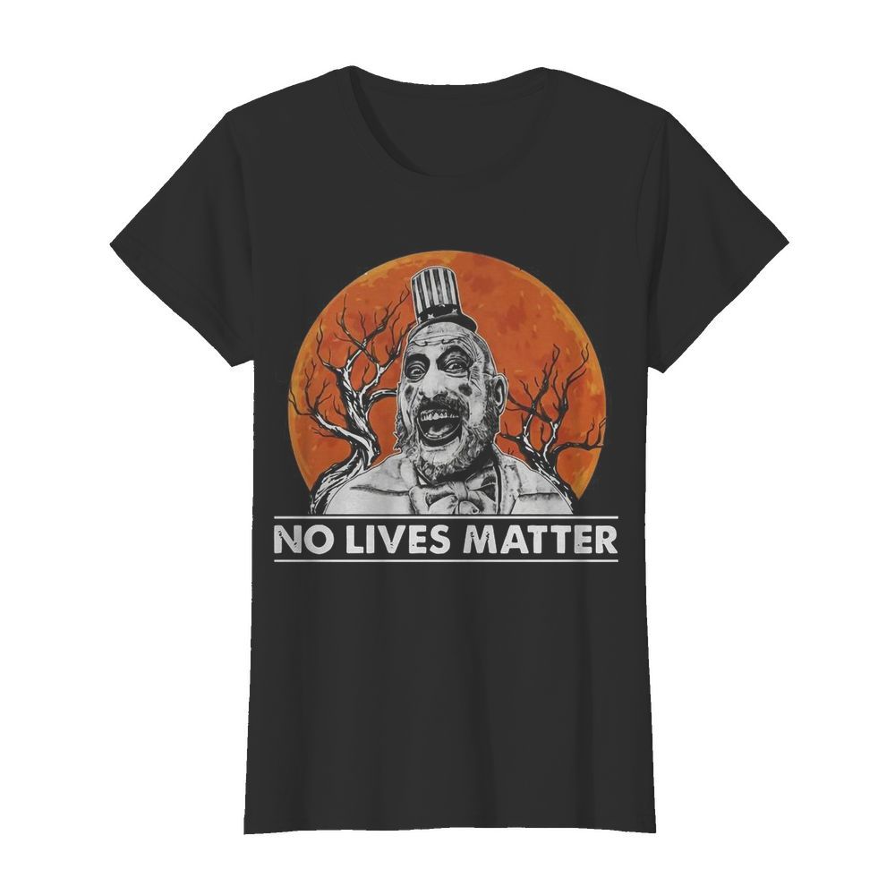 Captain Spaulding No Lives Matter Halloween  Classic Women's T-shirt