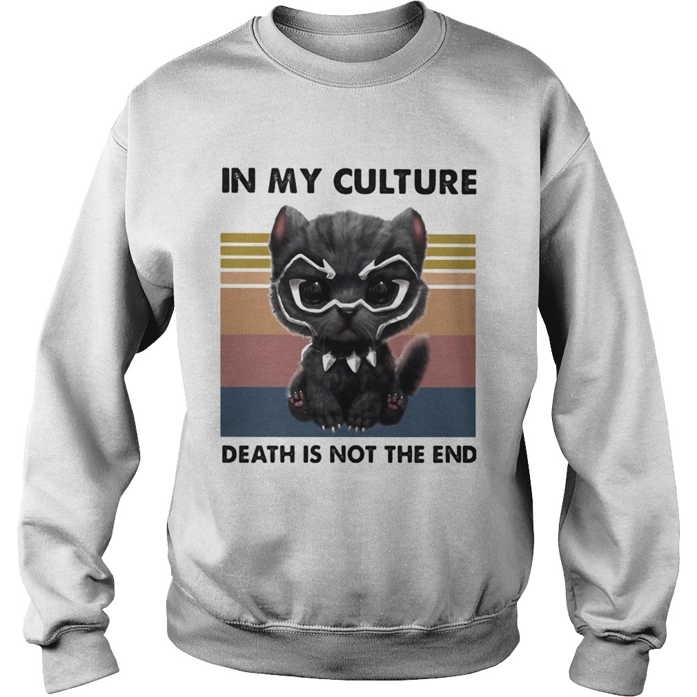 Cat Black Pantherio in my culture death is no the end vintage retro  Sweatshirt