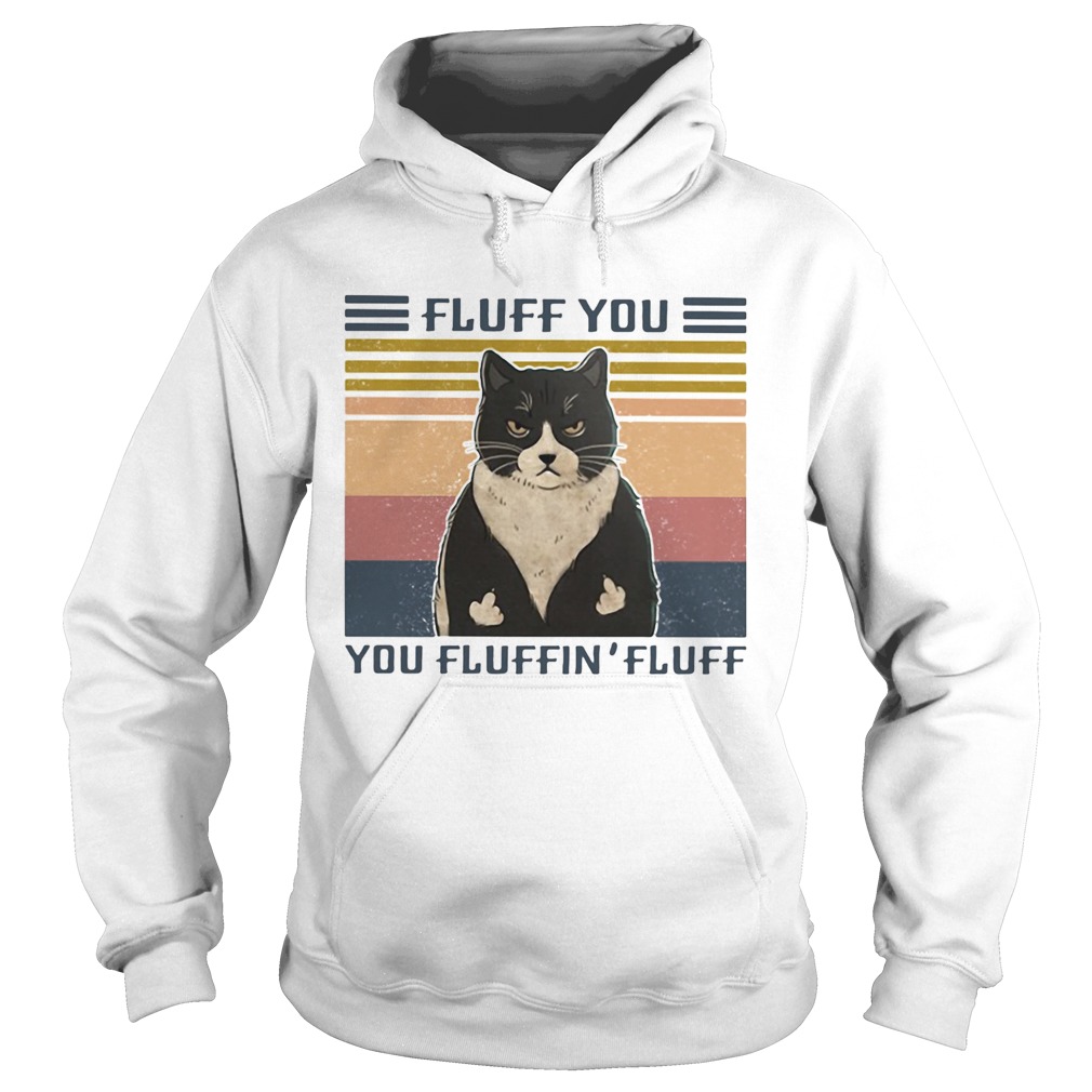 Cat Fluff you You Fluffin Fluff Vintage retro  Hoodie