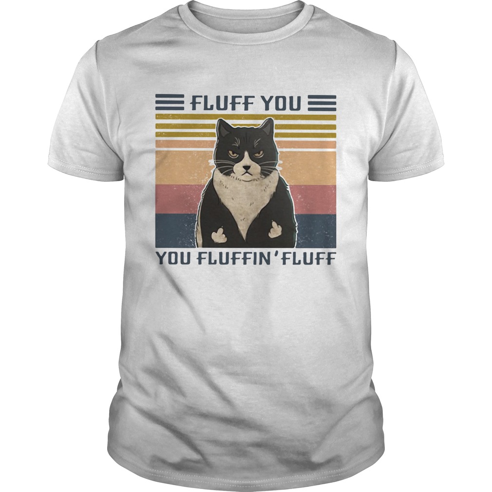 Cat Fluff you You Fluffin Fluff Vintage retro  Unisex