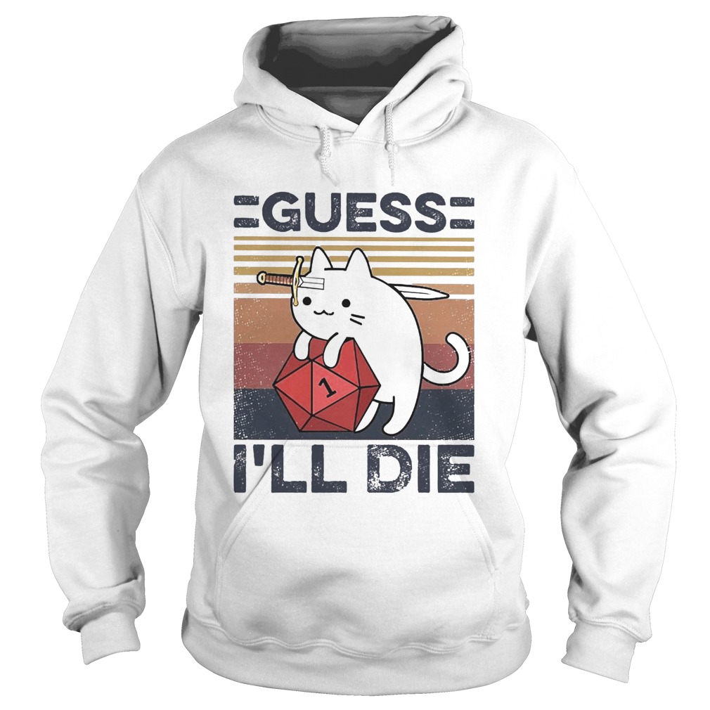 Cat Guess Ill Die Vintage  Hoodie