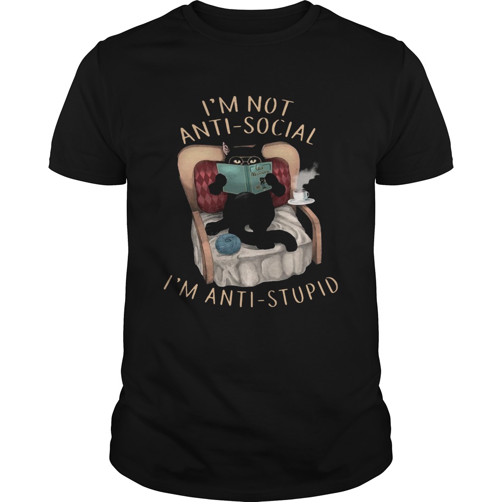 Cat Im Not Anti social Im Anti stupid  Unisex