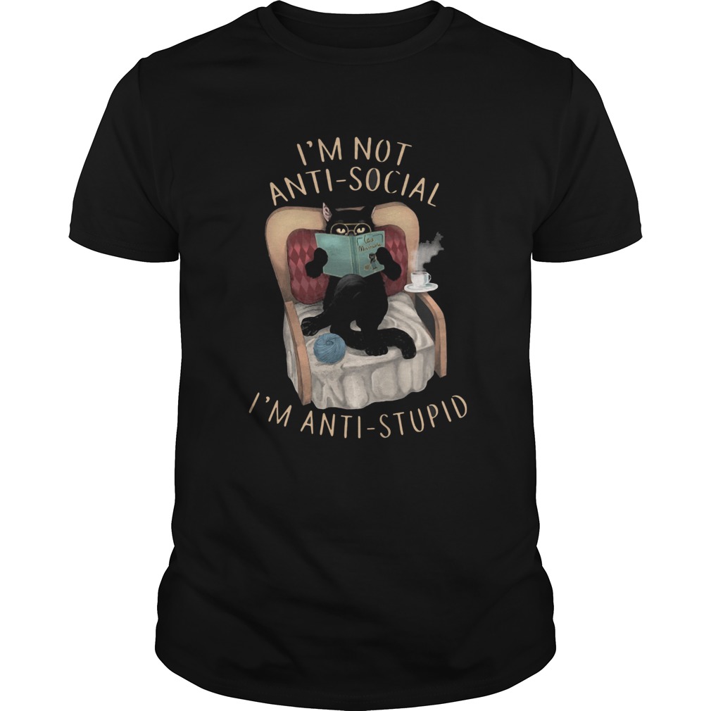 Cat Im Not Antisocial Im Antistupid shirt