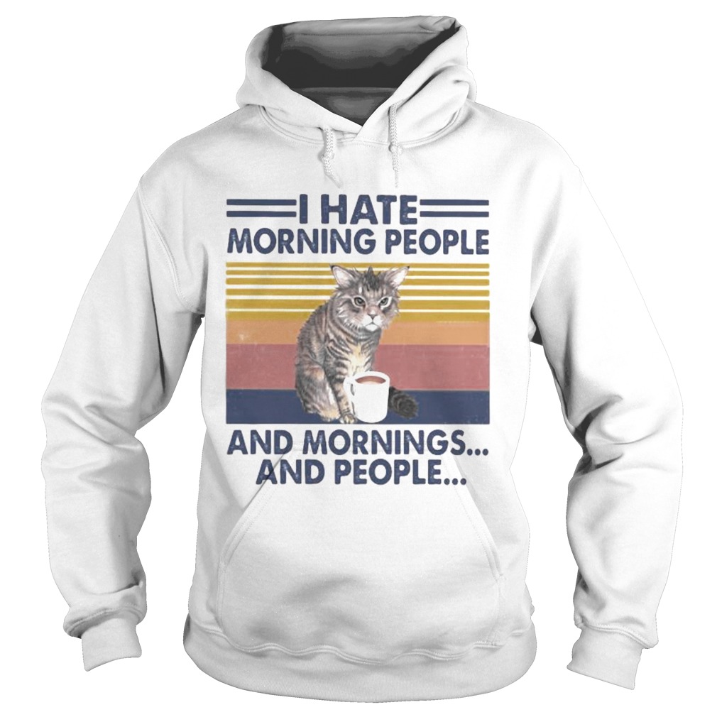 Cat drink I hate morning people and mornings and people vintage retro  Hoodie