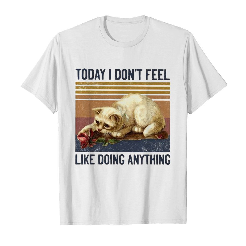 Cat today i don’t feel like doing anything vintage retro shirt