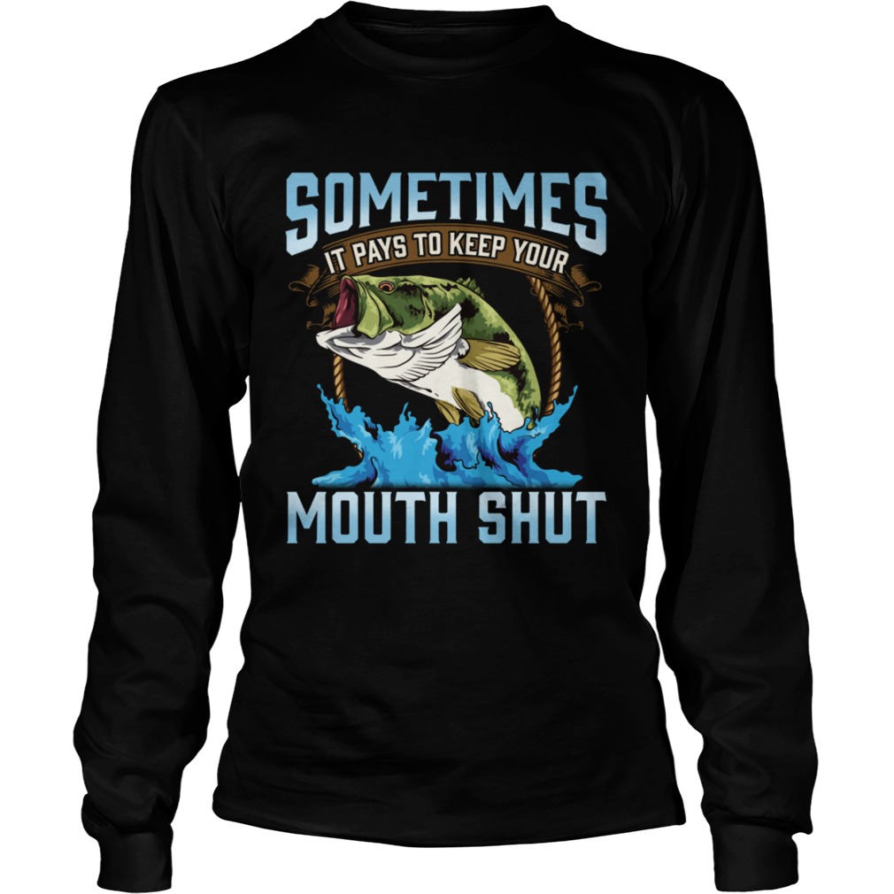 Catching Fish Keep Your Mouth Shut Fisherman Quote  Long Sleeve